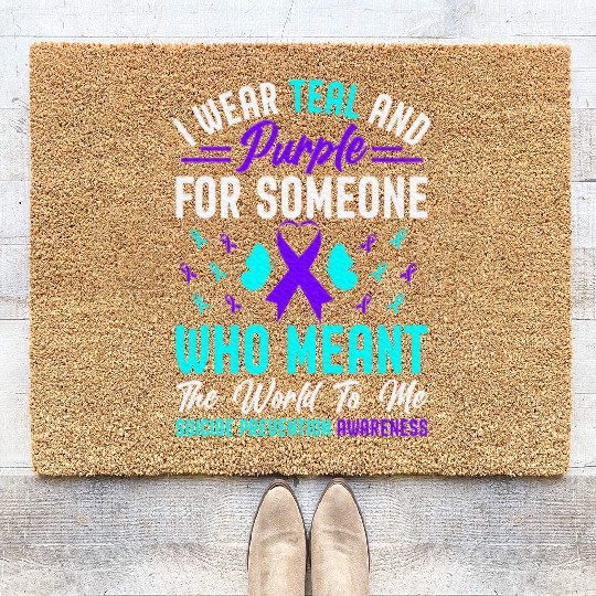 I wear teal and purple for someone who meant Coir Doormats