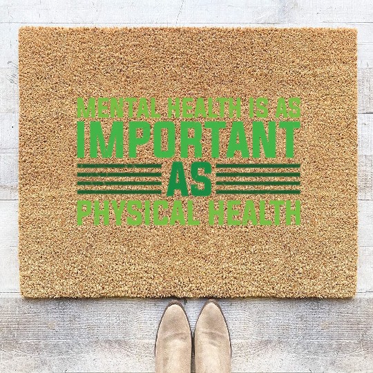 Mental Health Is As Important As Coir Doormats