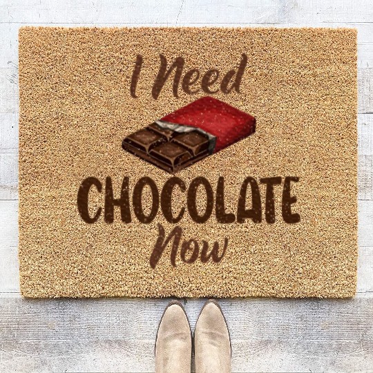 I need Chocolate now Chocolate Lover Coir Doormats