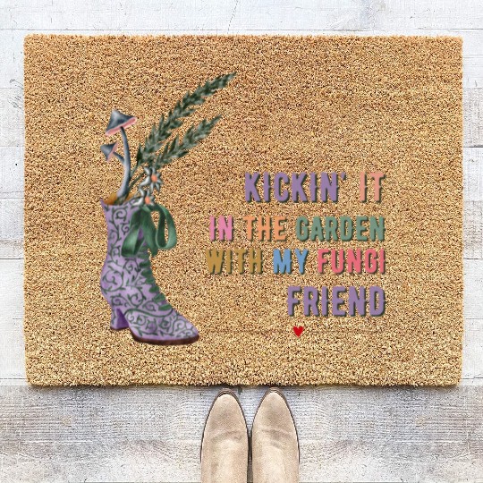 Kickin' It In The Garden With My Fungi Friend Coir Doormats