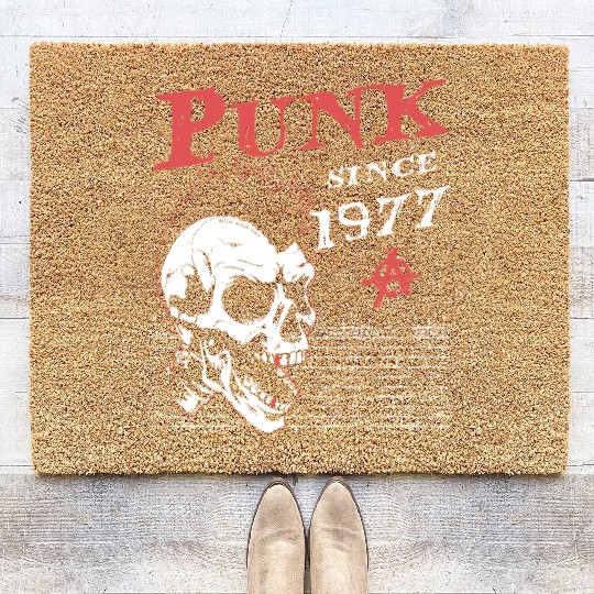 Punk Since 1977, Punks Not Dead, 47 Years Old and Coir Doormats