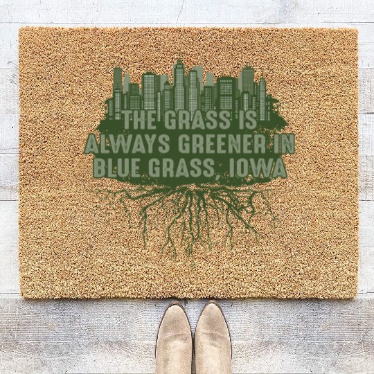 Grass Greener in Blue Grass Iowa Pun IA Joke Des M Coir Doormats