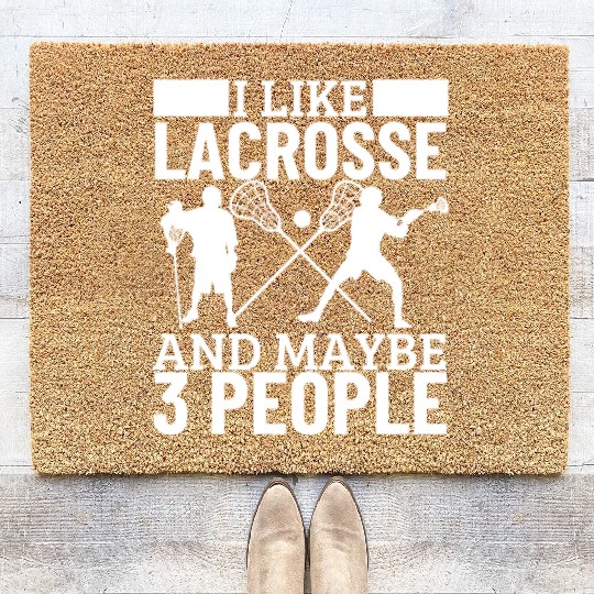 I Like Lacrosse And Maybe 3 People Funny Lacrosse Coir Doormats