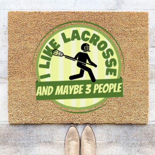 I Like Lacrosse And Maybe 3 People Funny Lacrosse Coir Doormats