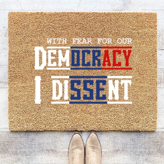 With Fear For Our Democracy I Dissent Election Coir Doormats