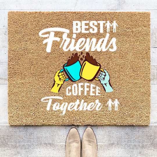 Best Friend Coffee Together - Friendship Day Coir Doormats