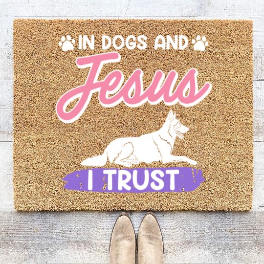 German Shepherd IN DOGS AND JESUS I TRUST Coir Doormats