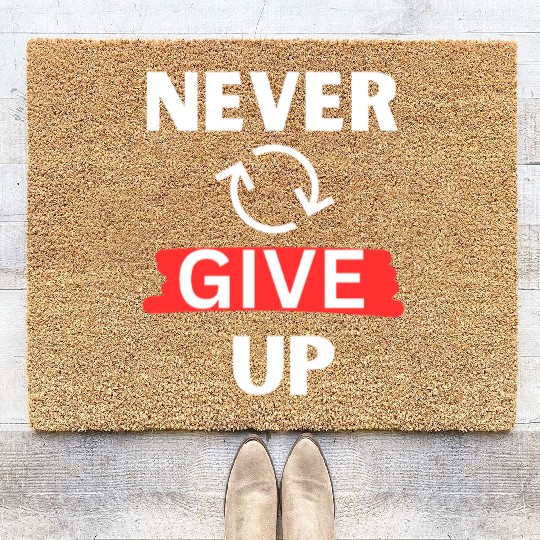 "Never Give Up" Motivational design Coir Doormats