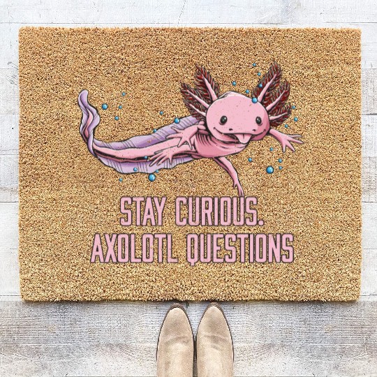 Stay Curious Axolotl Questions Salamander Funny Ax Coir Doormats
