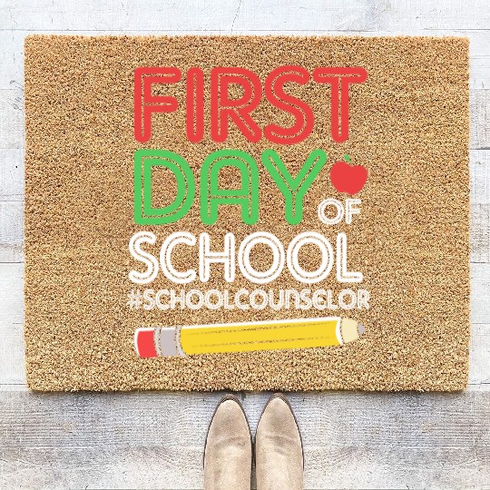 Funny School Counselor First Day Of School Coir Doormats