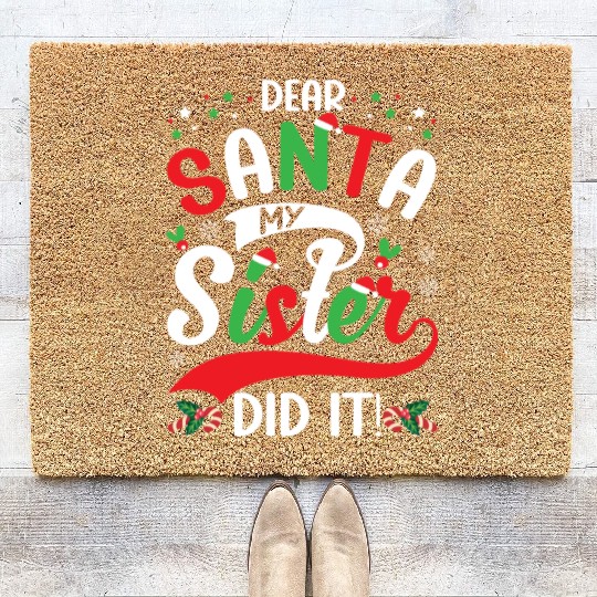 Dear Santa My Sister Did it Funny Christmas Merry Coir Doormats