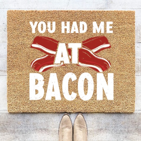 You Had Me At Bacon Coir Doormats