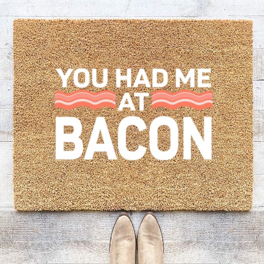 You Had Me At Bacon Coir Doormats