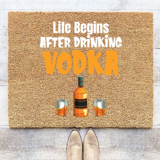 Life Begins After Drinking Vodka Liquor Sommelier Coir Doormats