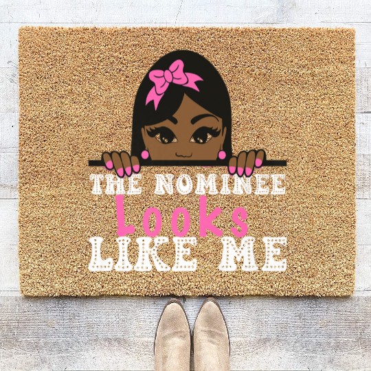 The Nominee Looks Like Me AKA POTUS 47 Womens Girl Coir Doormats