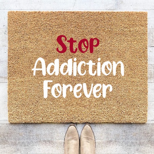 Stop Addiction Forever Overdose Sobriety Stigma Coir Doormats