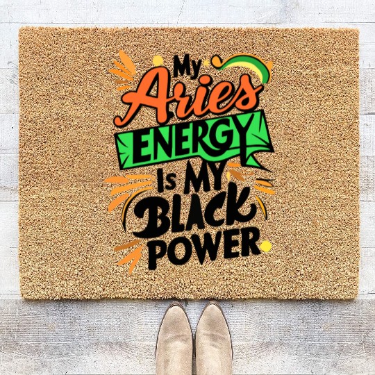 My Aries Energy is My Black Power Coir Doormats
