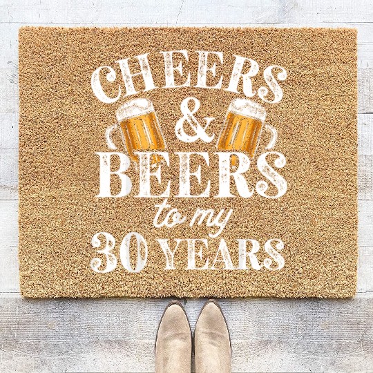 Cheers and Beers to 30 Years 30th Birthday For Him Coir Doormats