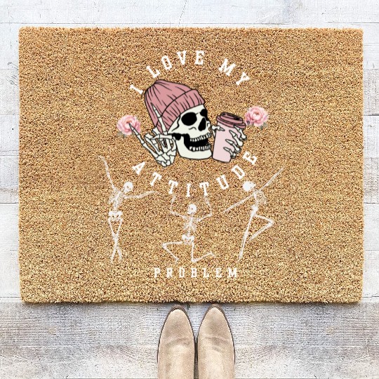 I Love My Attitude Problem Funny Dancing Skeleton Coir Doormats