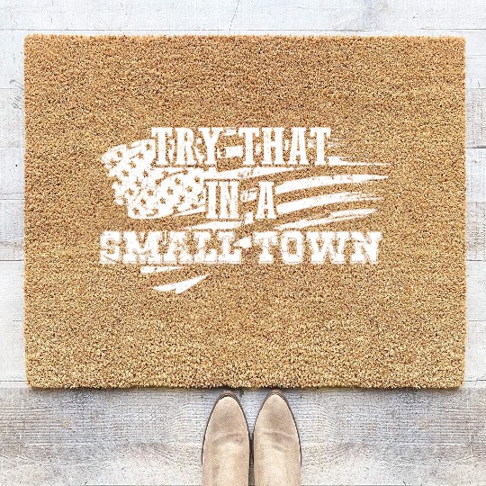 Try That In a Small Town US Flag Coir Doormats