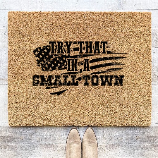 Try That In a Small Town US Flag Coir Doormats