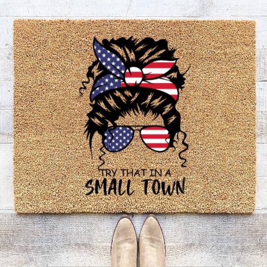Try That In a Small Town US Flag Girl Coir Doormats