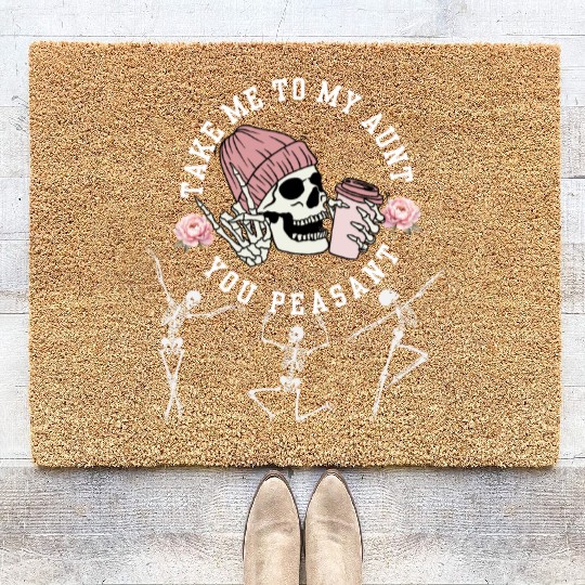 Take Me To My Aunt You Peasant Dancing Skeleton Ha Coir Doormats