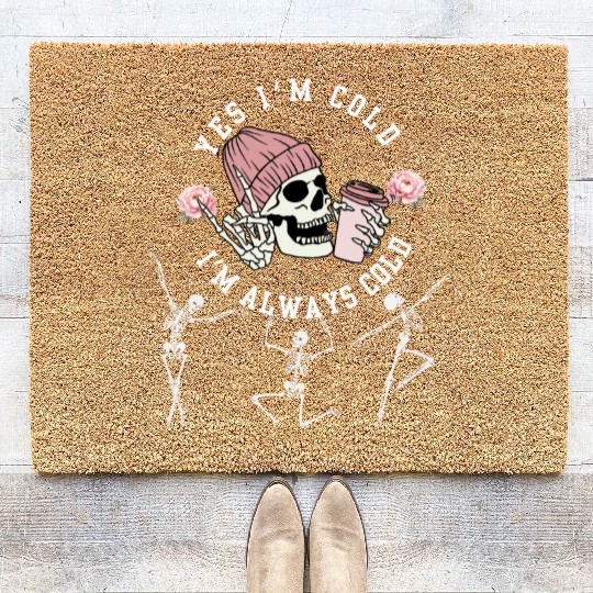 Yes I'm Cold I'm Always Cold Dancing Skeleton Hall Coir Doormats