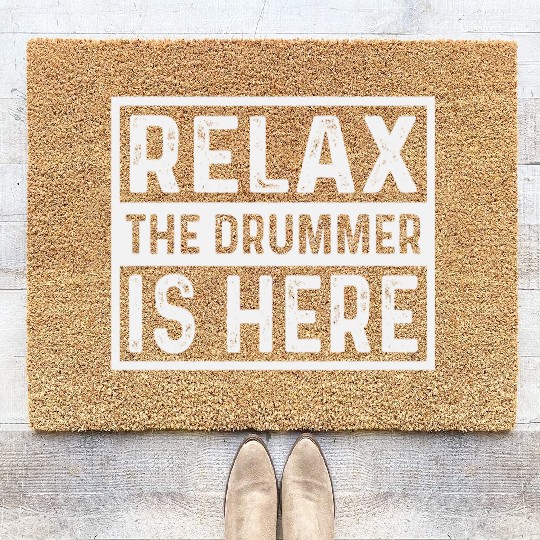 Relax The Drummer Is Here Coir Doormats