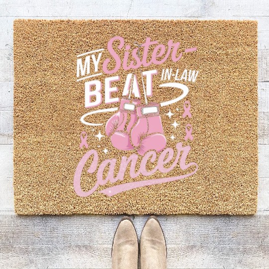 My Sister-In-Law Beat Cancer Breast Cancer Coir Doormats