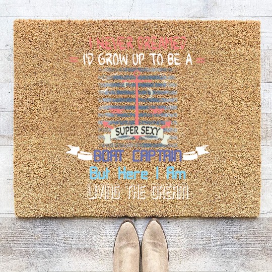 I Never Dreamed I'd Grow Up To Be A Super Sexy Boa Coir Doormats