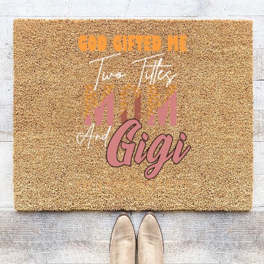 god gifted me two titles Mom Gigi Leopard Mother's Coir Doormats