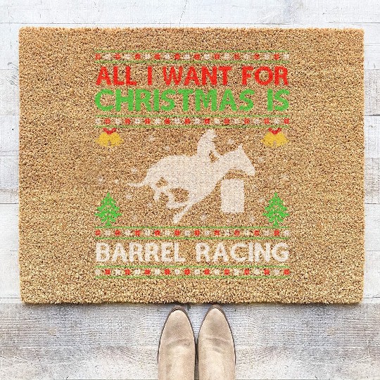 All I Want For Christmas Is Barrel Racing Ugly Coir Doormats