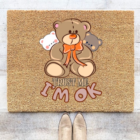 Trust me, I'm OK-Teddy bear Coir Doormats