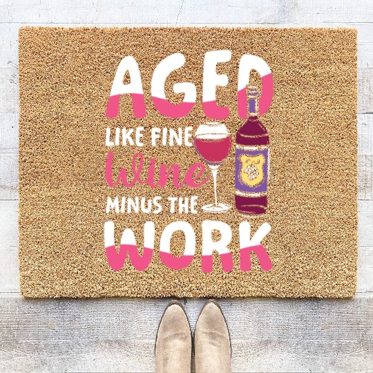 Pension Retirement Aged Like Fine Wine Minus Work Coir Doormats