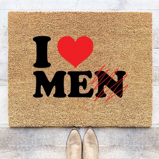 i love me not men. Funny I love myself Coir Doormats
