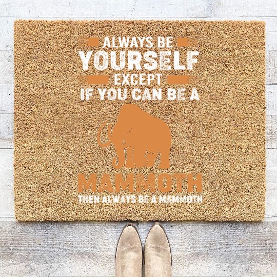 Always Be Yourself Except Vintage Woolly Mammoth Coir Doormats