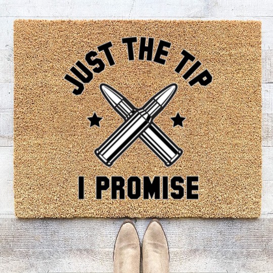 Just The Tip I Promise Coir Doormats