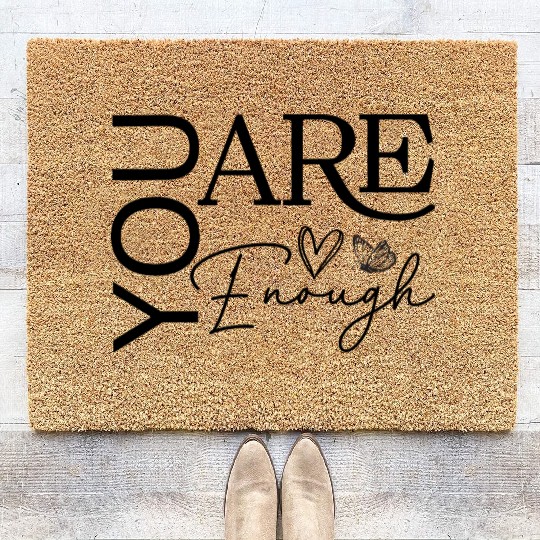 You Are Enough - Empowering Motivational Quote Coir Doormats