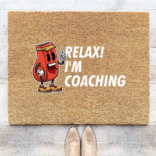 Relax Im Coaching Funny Coach Humor Mentor Sarcast Coir Doormats