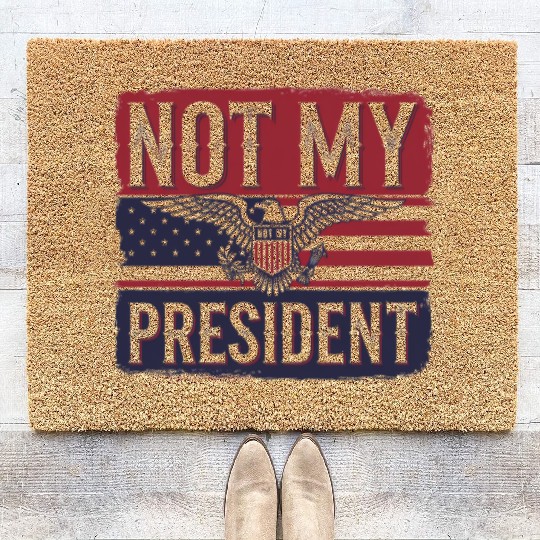 Not My President - Anti Trump Coir Doormats