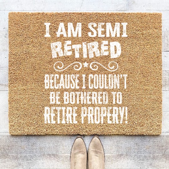 Semi Retirement Funny Semi Retired Slogan Pun Coir Doormats