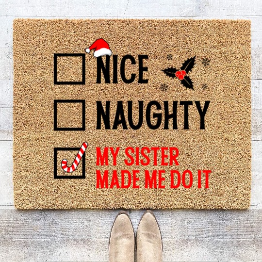 Funny Christmas Checklist "My Sister Made Me Do It Coir Doormats