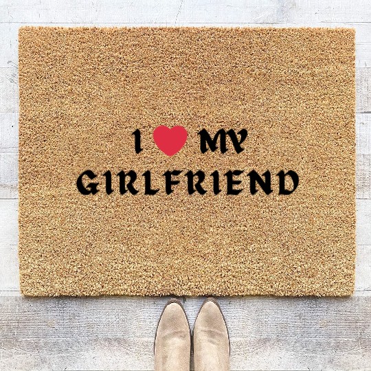 I Love My Girlfriend Coir Doormats