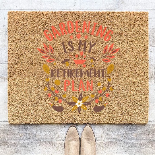 Gardening is My Retirement Plan gardening gifts Coir Doormats