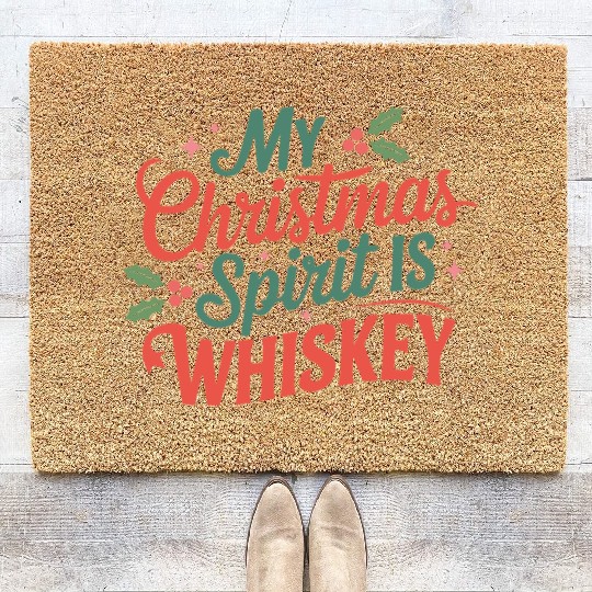 My Christmas Spirit Is Whiskey - Funny Holiday Coir Doormats