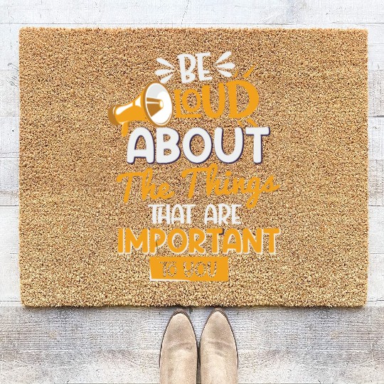 Parlez haut et fort des choses qui son important Coir Doormats