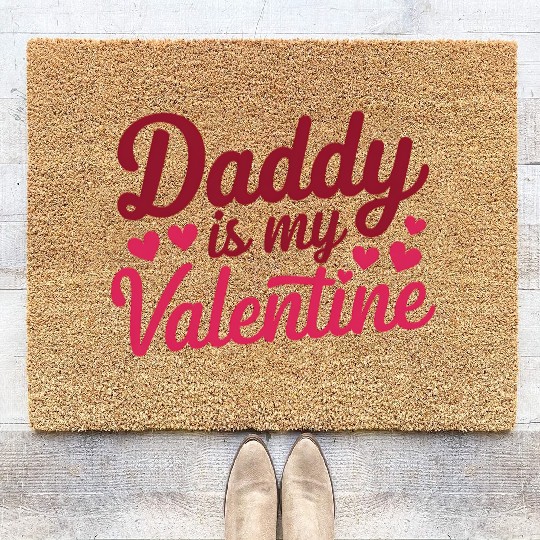 Daddy Is My Valentine Sublimation Coir Doormats