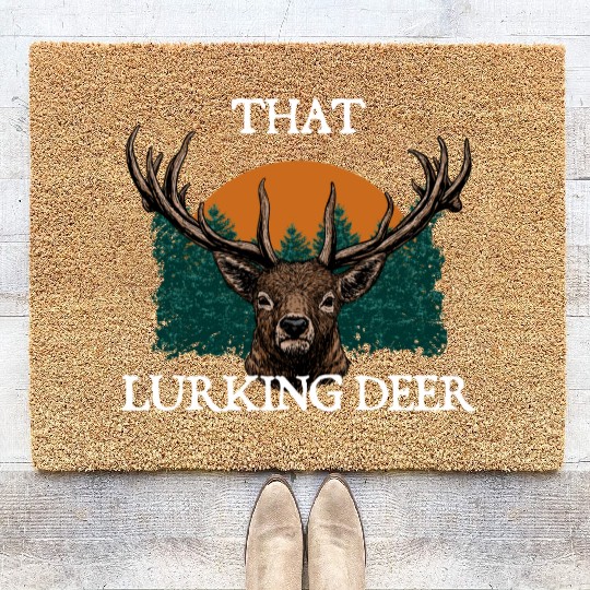 That Lurking Deer Hunting Wildlife Hunter Outdoor Coir Doormats