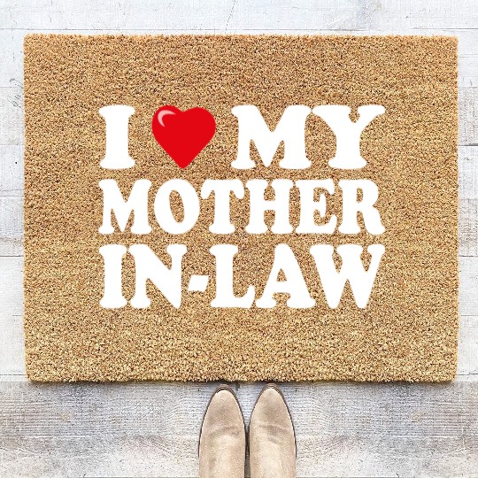 I love my mother-in-law for son-in-law Coir Doormats